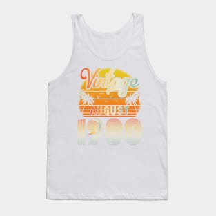 Summer Vintage August 1980 Happy Birthday 40 Years Old To Me Papa Daddy Brother Uncle Son Cousin Tank Top